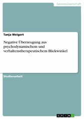 Negative Überzeugung aus psychodynamischem und verhaltenstherapeutischem Blickwinkel