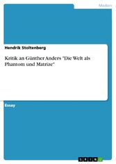 Kritik an Günther Anders 'Die Welt als Phantom und Matrize'