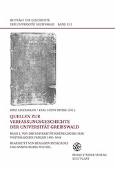 Quellen zur Verfassungsgeschichte der Universität Greifswald. Bd. 1