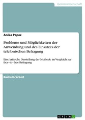 Probleme und Möglichkeiten der Anwendung und des Einsatzes der telefonischen Befragung