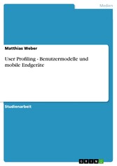 User Profiling - Benutzermodelle und mobile Endgeräte