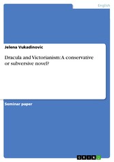 Dracula and Victorianism: A conservative or subversive novel?