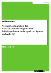 Vergleichende Analyse der Geschäftsmodelle ausgewählter Billigfluganbieter am Beispiel von Ryanair und AirBerlin