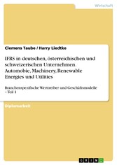 IFRS in deutschen, österreichischen und schweizerischen Unternehmen. Automobie, Machinery, Renewable Energies und Utilities