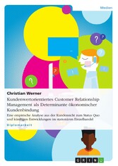 Kundenwertorientiertes Customer Relationship Management  als Determinante ökonomischer Kundenbindung