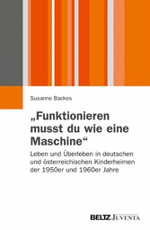 'Funktionieren musst du wie eine Maschine'