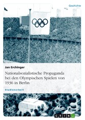 Nationalsozialistische Propaganda bei den Olympischen Spielen von 1936 in Berlin