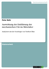 Auswirkung der Einführung der mechanischen Uhr im Mittelalter