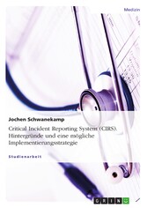 Critical Incident Reporting System (CIRS). Hintergründe und eine mögliche Implementierungsstrategie