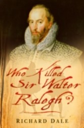 Who Killed Sir Walter Ralegh?