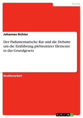 Der Parlamentarische Rat und die Debatte um die Einführung plebiszitärer Elemente in das Grundgesetz