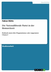 Die Nationalliberale Partei in der Bismarckzeit