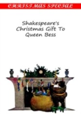 Shakespeare's Christmas Gift To Queen Bess