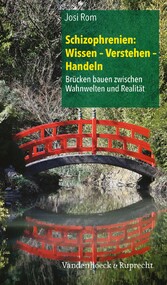 Schizophrenien: Wissen - Verstehen - Handeln