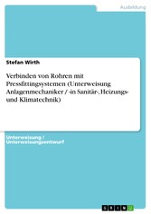 Verbinden von Rohren mit Pressfittingsystemen (Unterweisung Anlagenmechaniker / -in Sanitär-, Heizungs- und Klimatechnik)