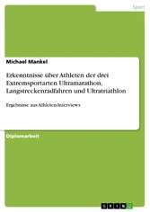 Erkenntnisse über Athleten der drei Extremsportarten Ultramarathon, Langstreckenradfahren und Ultratriathlon