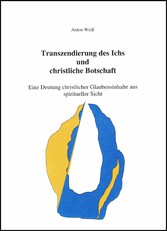 Transzendierung des Ichs und christliche Botschaft