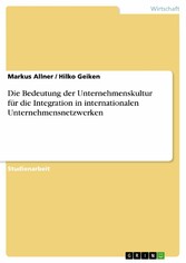 Die Bedeutung der Unternehmenskultur für die Integration  in internationalen Unternehmensnetzwerken