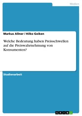 Welche Bedeutung haben Preisschwellen auf die Preiswahrnehmung von Konsumenten?