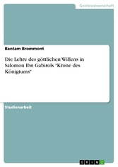 Die Lehre des göttlichen Willens in Salomon Ibn Gabirols 'Krone des Königtums'