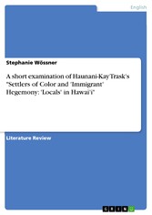 A short examination of Haunani-Kay Trask's 'Settlers of Color and 'Immigrant' Hegemony: 'Locals' in Hawai'i'