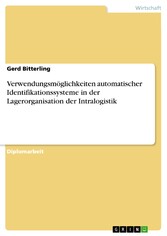 Verwendungsmöglichkeiten automatischer Identifikationssysteme in der Lagerorganisation der Intralogistik