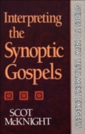 Interpreting the Synoptic Gospels (Guides to New Testament Exegesis Book #)