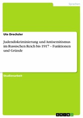 Judendiskriminierung und Antisemitismus im Russischen Reich bis 1917 - Funktionen und Gründe