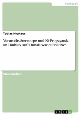 Vorurteile, Stereotype und NS-Propaganda im Hinblick auf 'Damals war es Friedrich'