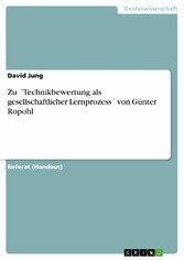 Zu ´Technikbewertung als gesellschaftlicher Lernprozess´ von Günter Ropohl