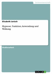 Hypnose. Funktion, Anwendung und Wirkung