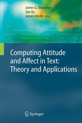 Computing Attitude and Affect in Text: Theory and Applications