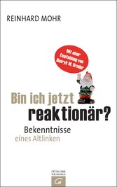 Bin ich jetzt reaktionär?