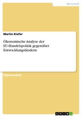 Ökonomische Analyse der EU-Handelspolitik gegenüber Entwicklungsländern