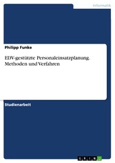 EDV-gestützte Personaleinsatzplanung. Methoden und Verfahren