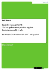 Facility Management: Nutzungskostenoptimierung im kommunalen Bereich