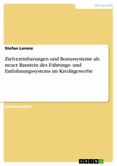 Zielvereinbarungen und Bonussysteme als neuer Baustein des Führungs- und Entlohnungssystems im Kreditgewerbe