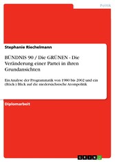 BÜNDNIS 90 / Die GRÜNEN  - Die Veränderung einer Partei in ihren Grundansichten