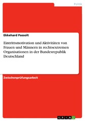 Eintrittsmotivation und Aktivitäten von Frauen und Männern in rechtsextremen Organisationen in der Bundesrepublik Deutschland