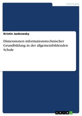 Dimensionen informationstechnischer Grundbildung in der allgemeinbildenden Schule