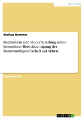 Rechtsform und Steuerbelastung unter besonderer Berücksichtigung der Kommanditgesellschaft auf Aktien