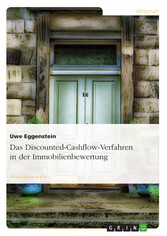 Das Discounted-Cashflow-Verfahren in der Immobilienbewertung