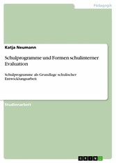 Schulprogramme und Formen schulinterner Evaluation