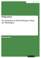 Die Apokalypse in Richard Wagners 'Ring des Nibelungen'