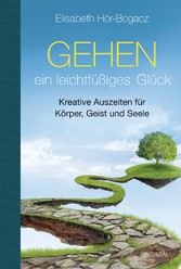 Gehen - ein leichtfüßiges Glück