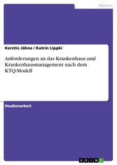 Anforderungen an das Krankenhaus und Krankenhausmanagement nach dem KTQ-Modell