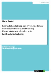 Gewindeherstellung aus 3 verschiedenen Gewindebohrern (Unterweisung Konstruktionsmechaniker / -in Feinblechbautechnik)