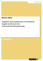 Aufgaben und Funktionen von Business Angels im Bereich der Unternehmensfinanzierung