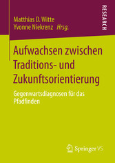 Aufwachsen zwischen Traditions- und Zukunftsorientierung