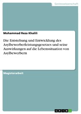 Die Entstehung und Entwicklung des Asylbewerberleistungsgesetzes und seine Auswirkungen auf die Lebenssituation von Asylbewerbern